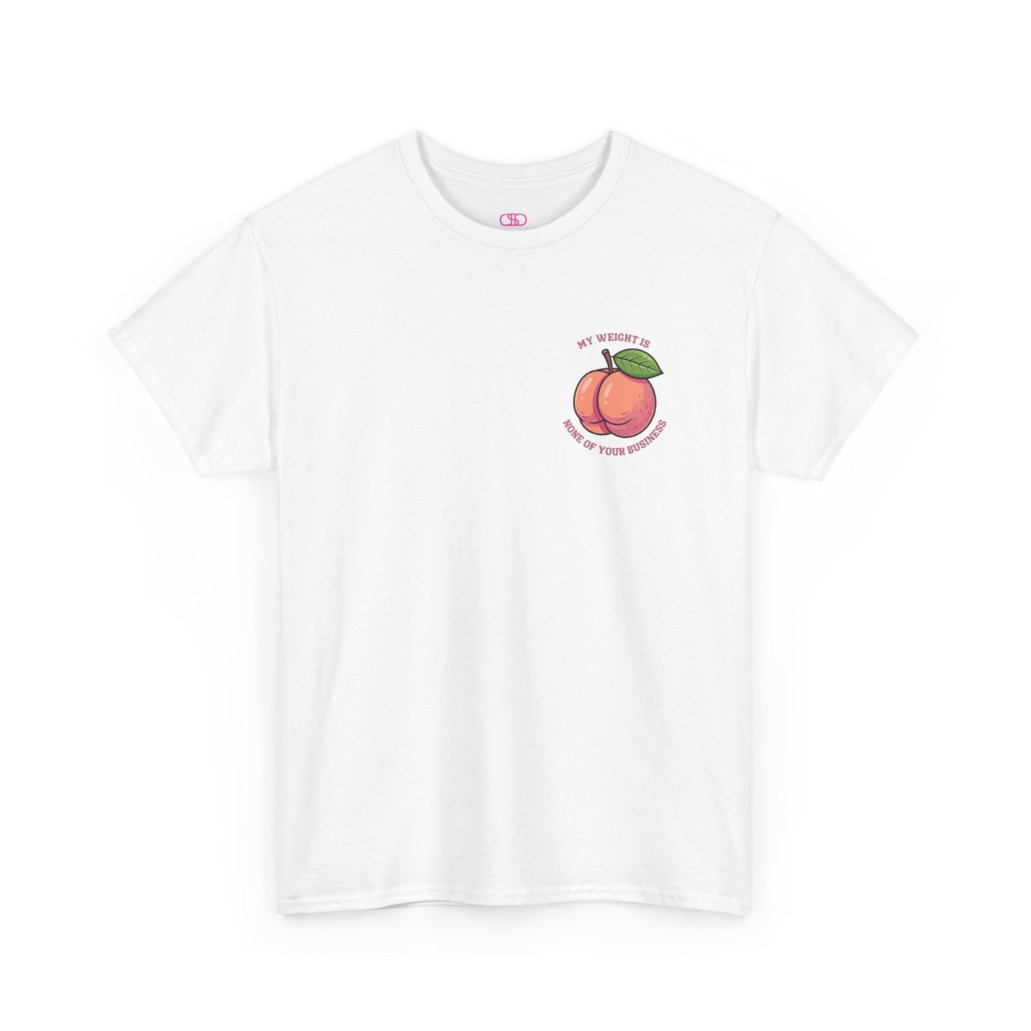 A white t-shirt with a peach and the words “My Weight is None of your Business” on the front and the full phrase in a retro font on the back.