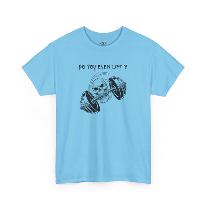 Daring sky blue gym shirt with a dynamic illustration of a skull grappling a barbell with its teeth, text above reads "Do you Even Lift?"