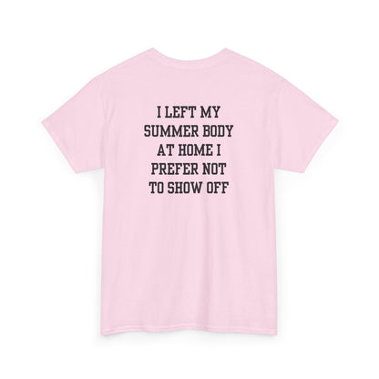 A LIGHT PINK  t-shirt with a loading bar and “Summer Body” on the front and “I left my summer body at home I prefer not to show off” on the back.