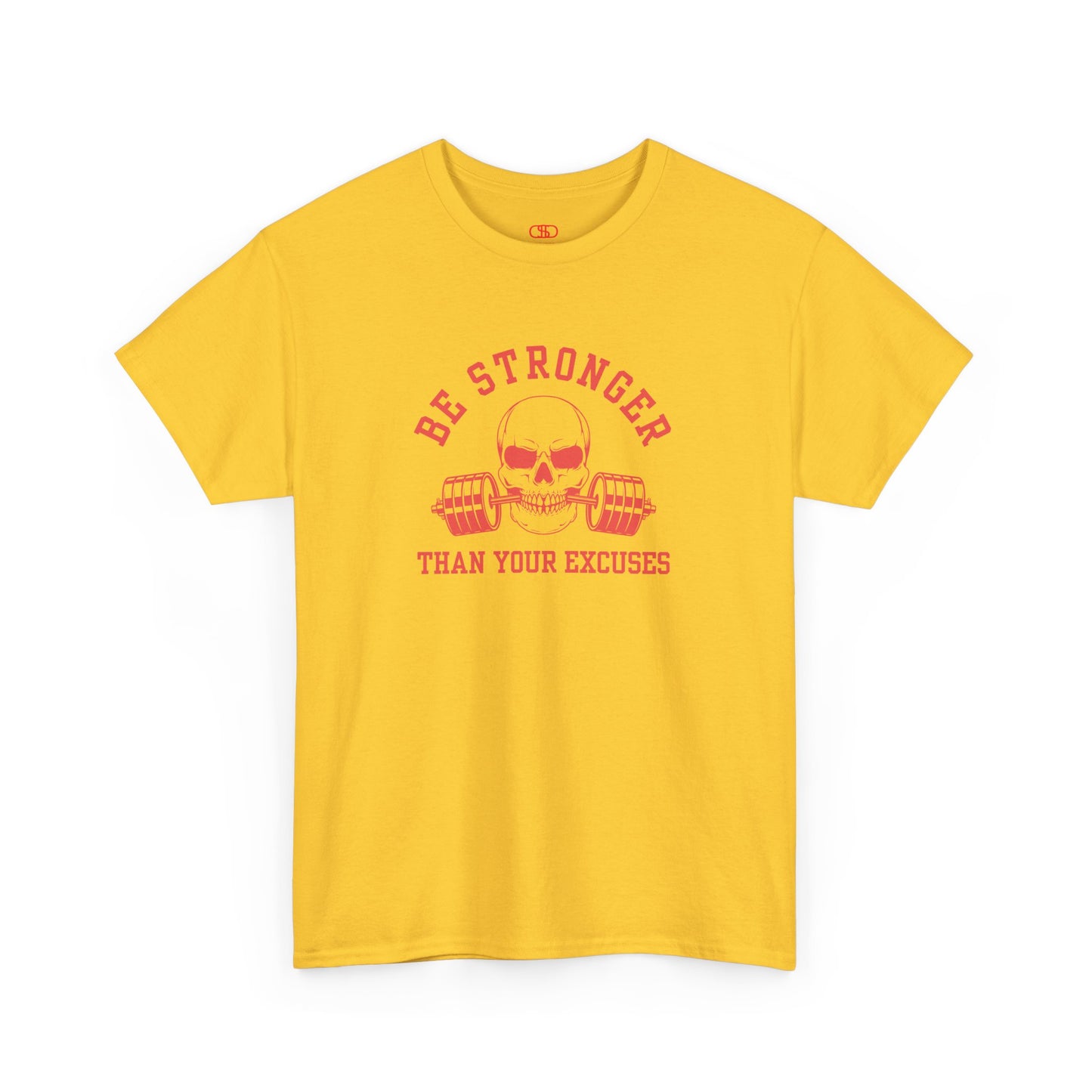 A t-shirt in [daisy] with a skull biting a barbell and the words “Be Stronger Than Your Excuses.”