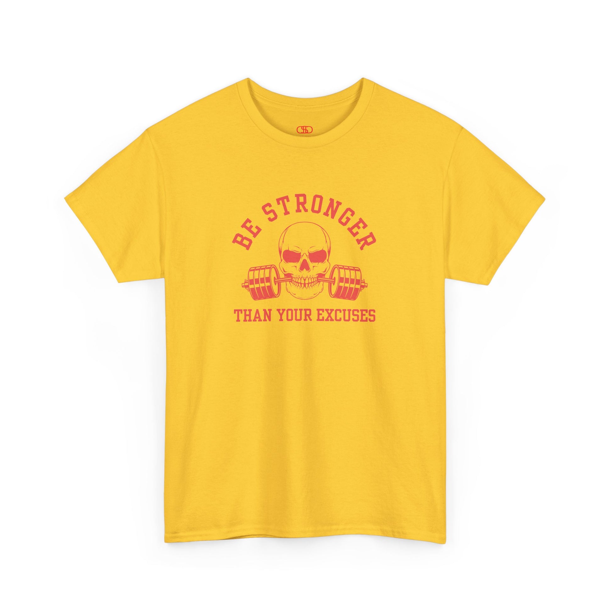 A t-shirt in [daisy] with a skull biting a barbell and the words “Be Stronger Than Your Excuses.”