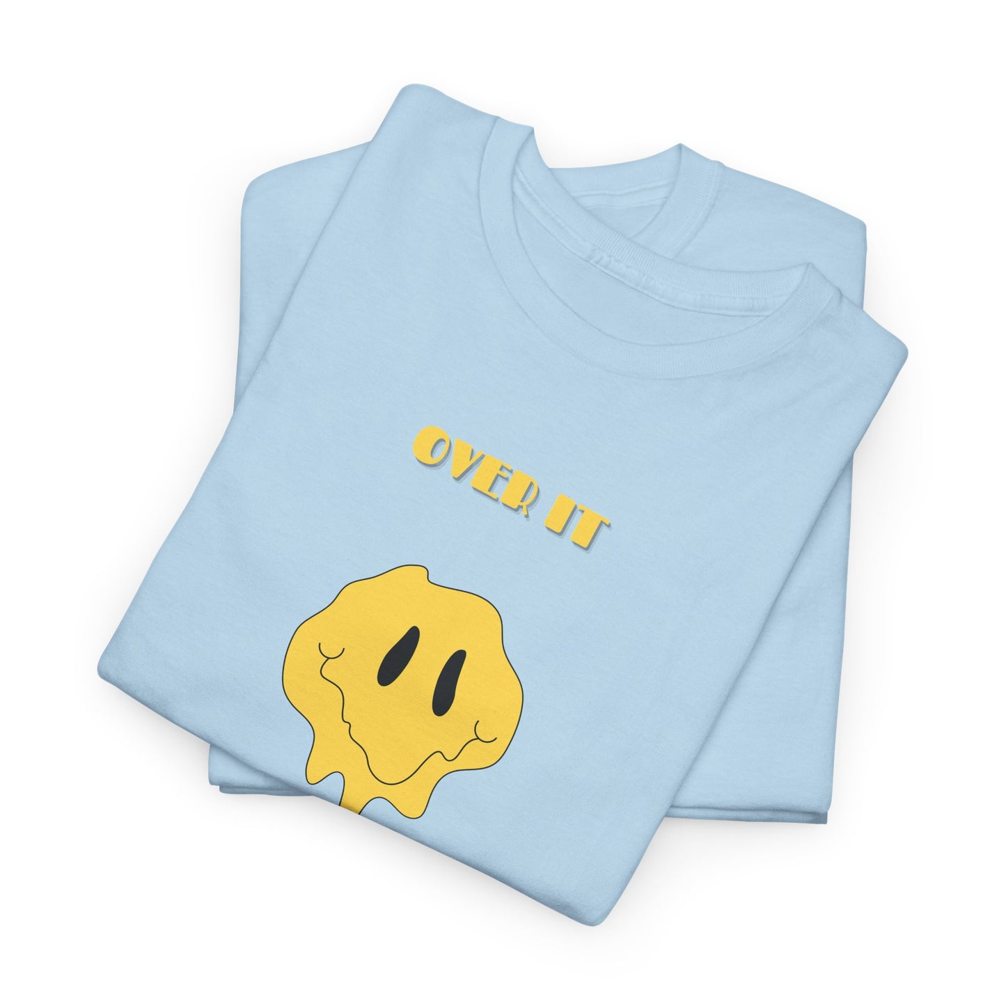 Over It T-Shirt | Funny Sarcastic Meme Tee