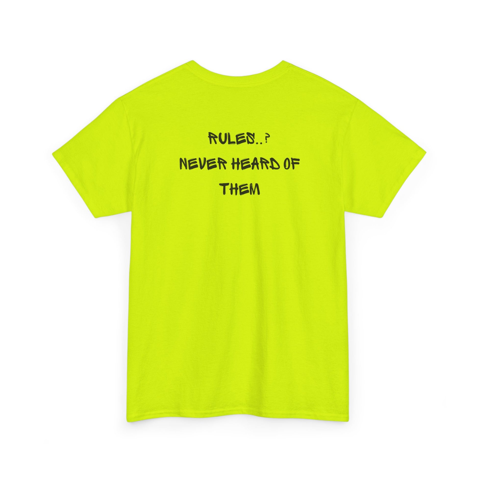A SAFETY GREEN t-shirt with small rock hand symbol on front, and "Rules.. Never Heard of Them" graffiti text on the back.