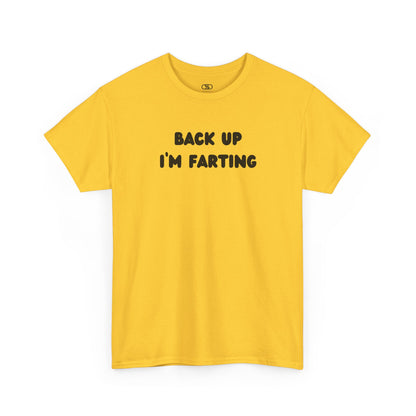 A daisy yellow T-shirt with the bold text "Back Up I'm Farting" on the front.