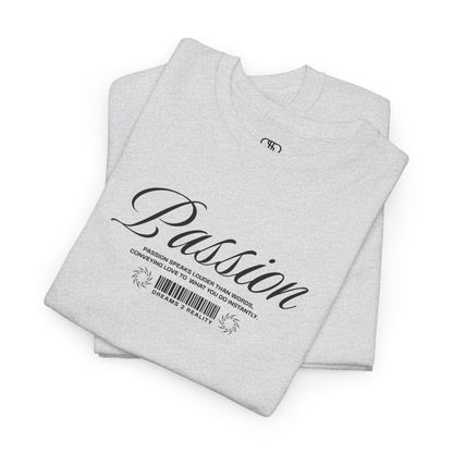 A folded ash gray t-shirt where the front makes a bold, immediate statement with the word "Passion" in an elegant, unmissable cursive font. Beneath it, a unique barcode design symbolizes your personal journey from "Dreams 2 Reality," reminding you that your goals are scannable, trackable, and achievable.