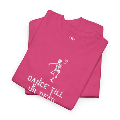 A folded Pink T-shirt with a dancing skeleton graphic and "Dance Till Ur Dead" text in a creative font.