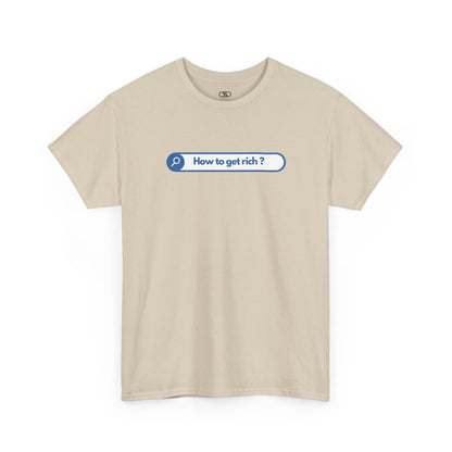 A sand colored t-shirt with a search bar graphic and the text "How to get rich?" on a white background