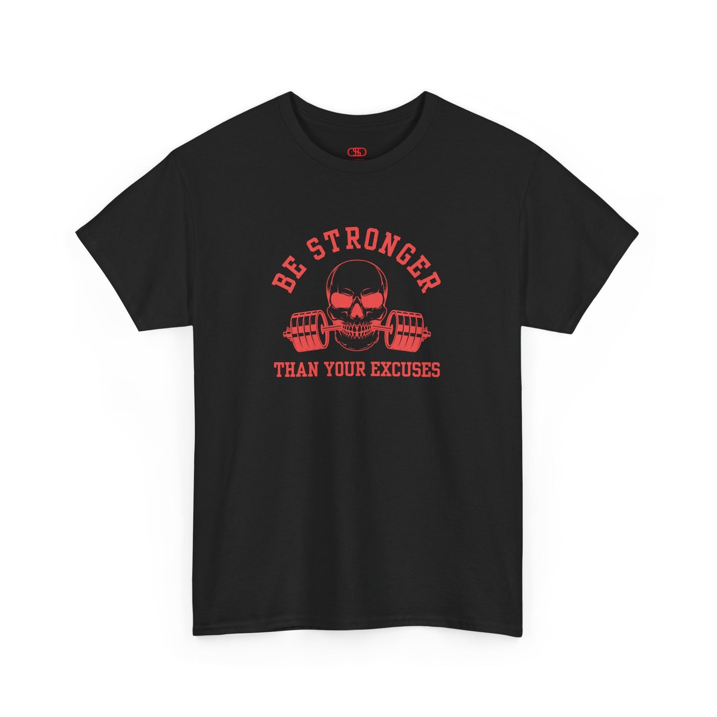 A t-shirt in [black] with a skull biting a barbell and the words “Be Stronger Than Your Excuses.”
