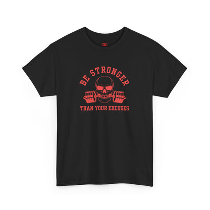 A t-shirt in [black] with a skull biting a barbell and the words “Be Stronger Than Your Excuses.”