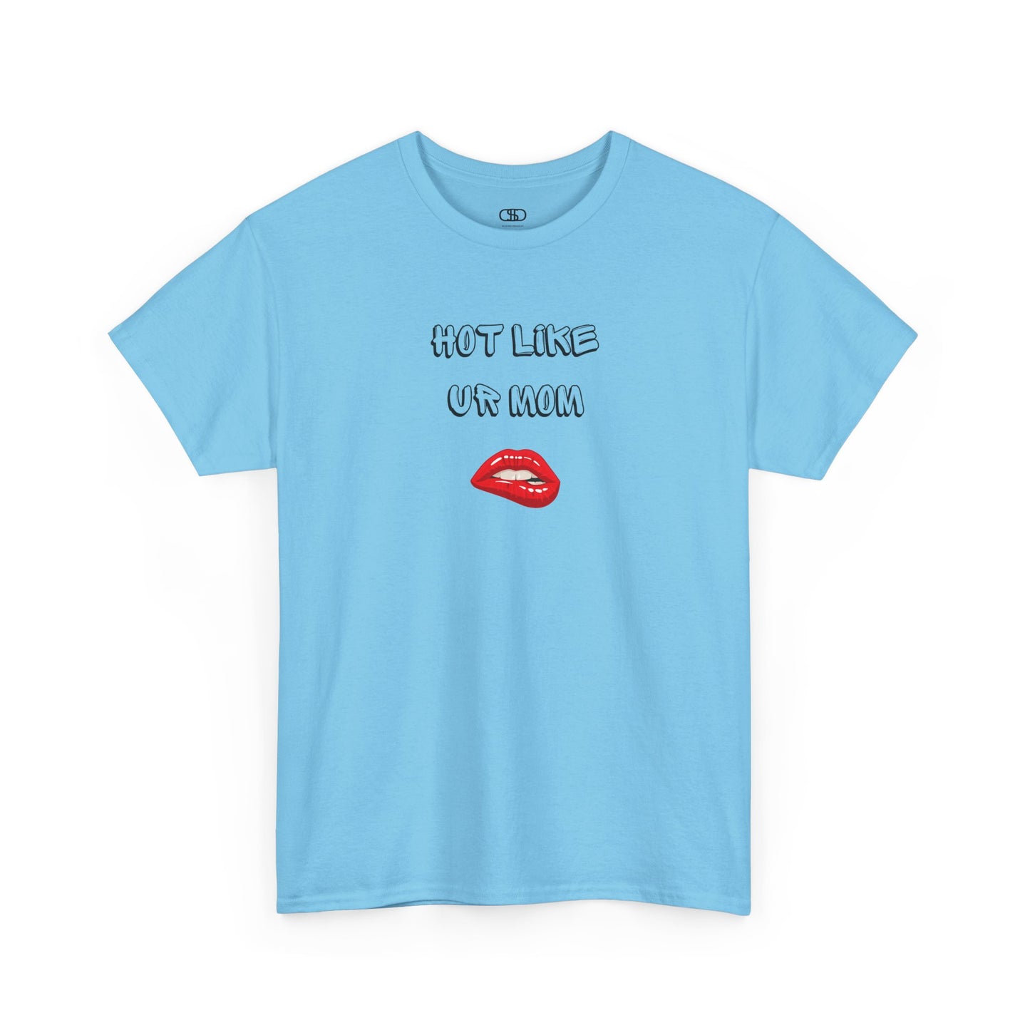 T-shirt with "Hot Like Ur Mom" text and a graphic of red lips biting.
