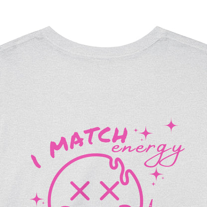 I match energy Graphic Tee