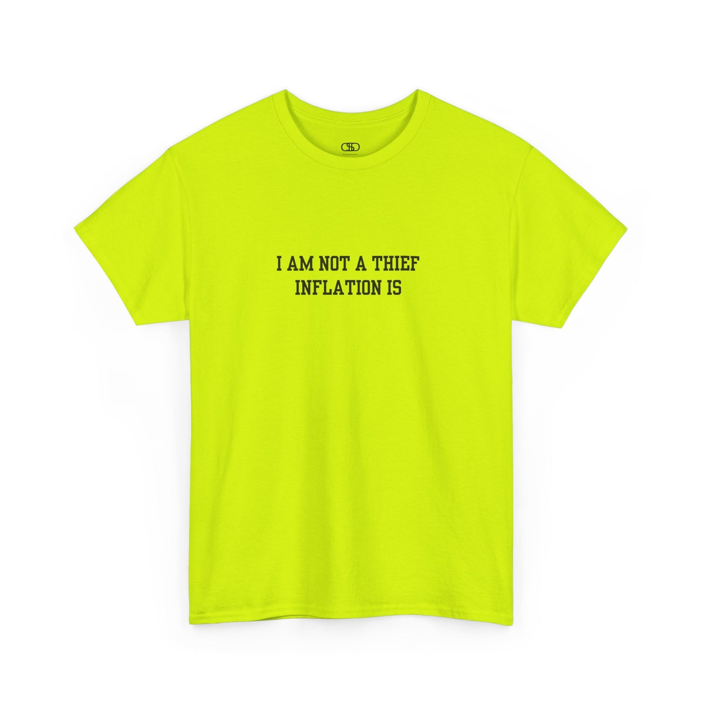 A safety green t-shirt with the phrase “I am not a thief Inflation is” on the front.
