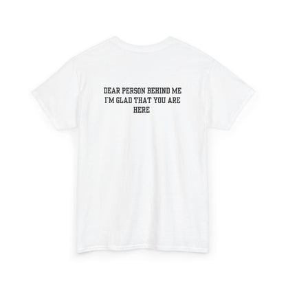 A white t-shirt with a smiling sunflower and the words “Make the best out of Everyday” on the front and “Dear Person behind me, I’m glad that you are here” on the back.