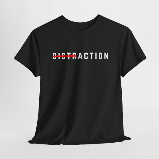 A minimalist t-shirt featuring the word "Distraction" with the 'Dist' part crossed out, emphasizing the word 'Action' in a bold font.