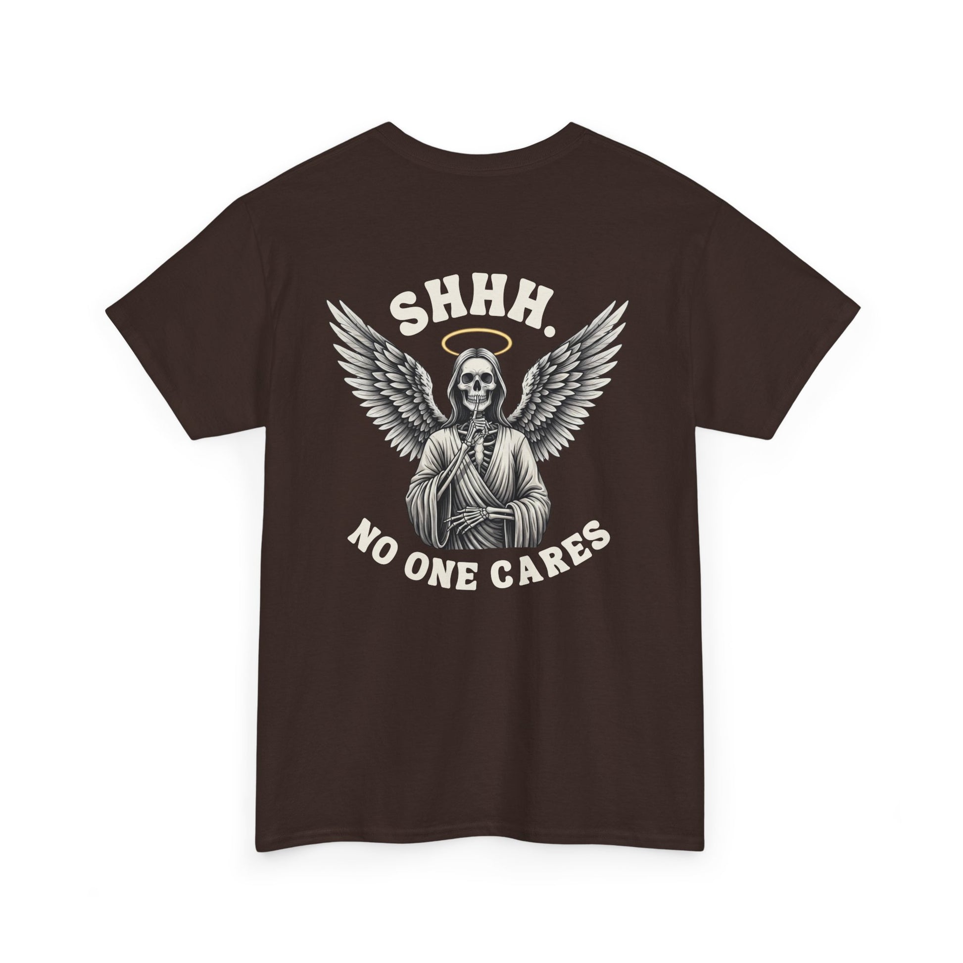 A dark brown t-shirt with a skeleton angel on the front and the phrase “Shh. No one Cares” on the back.