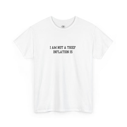 A white t-shirt with the phrase “I am not a thief Inflation is” on the front.
