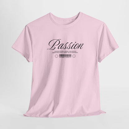 A light pink t-shirt where the front makes a bold, immediate statement with the word "Passion" in an elegant, unmissable cursive font. Beneath it, a unique barcode design symbolizes your personal journey from "Dreams 2 Reality," reminding you that your goals are scannable, trackable, and achievable.