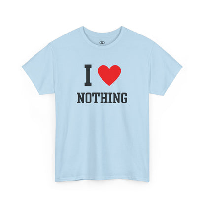 Embrace the void. Our classic Light Blue I Love Nothing t-shirt is the perfect piece of sarcastic, minimalist, and dark humor. A statement for the modern nihilist.