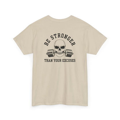 A t-shirt in [sand colored] with a skull biting a barbell and the words “Be Stronger Than Your Excuses.”