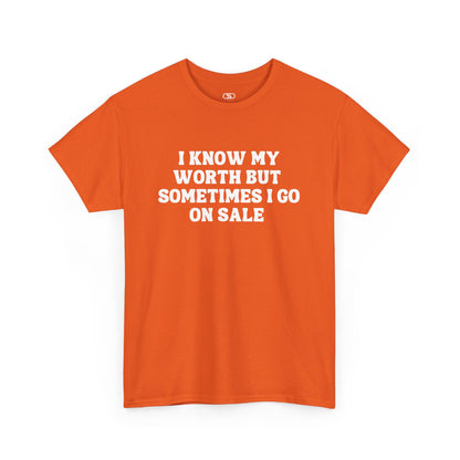I Know My Worth Funny T-Shirt | Sarcastic Slogan Tee | Witty Graphic Tee