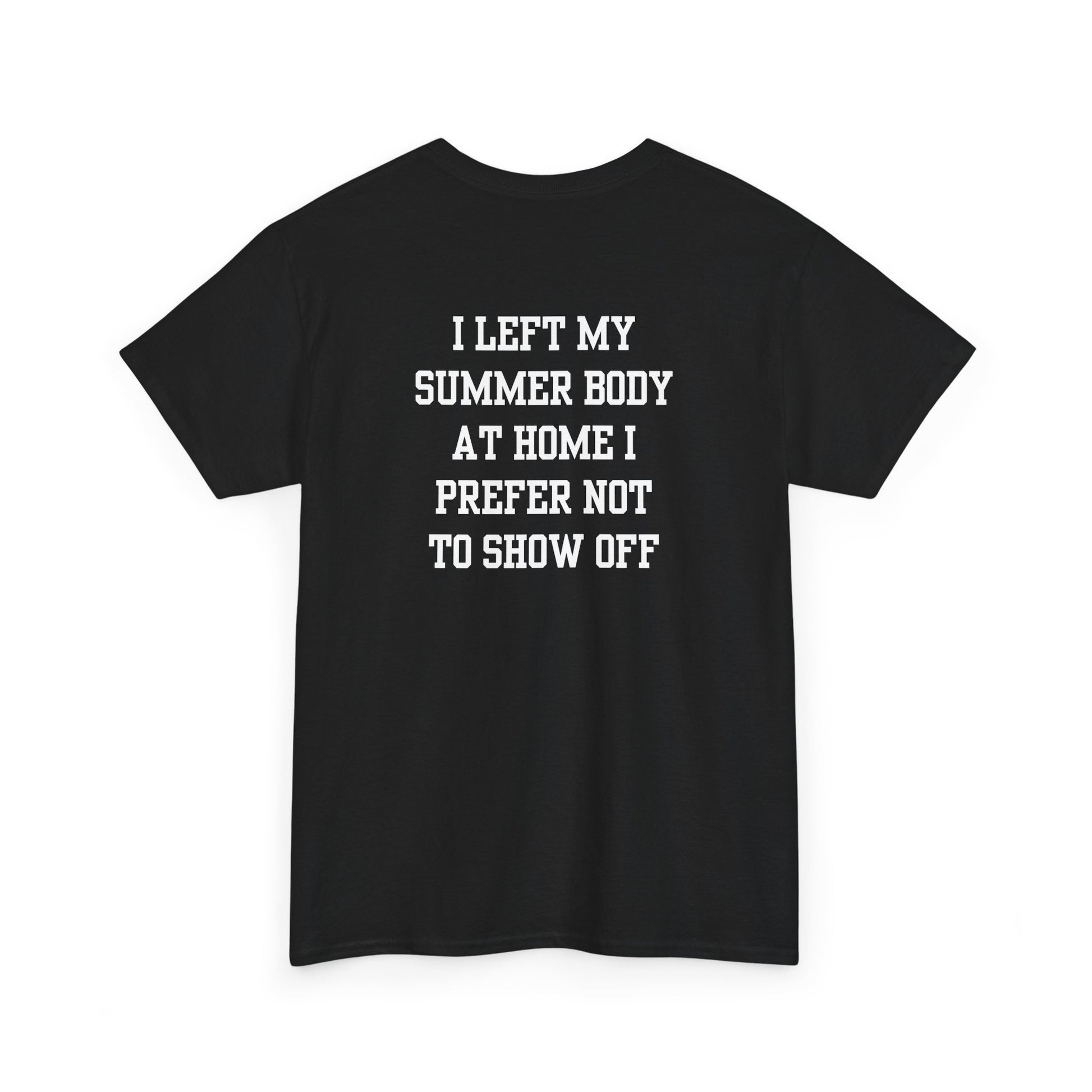 A black t-shirt with a loading bar and “Summer Body” on the front and “I left my summer body at home I prefer not to show off” on the back.