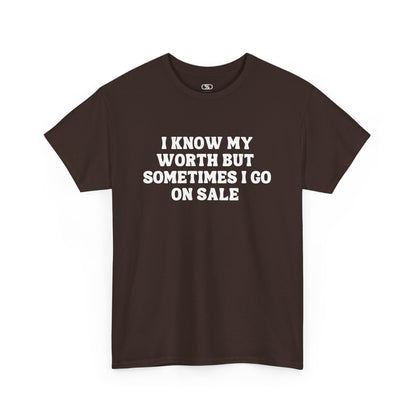 I Know My Worth Funny T-Shirt | Sarcastic Slogan Tee | Witty Graphic Tee