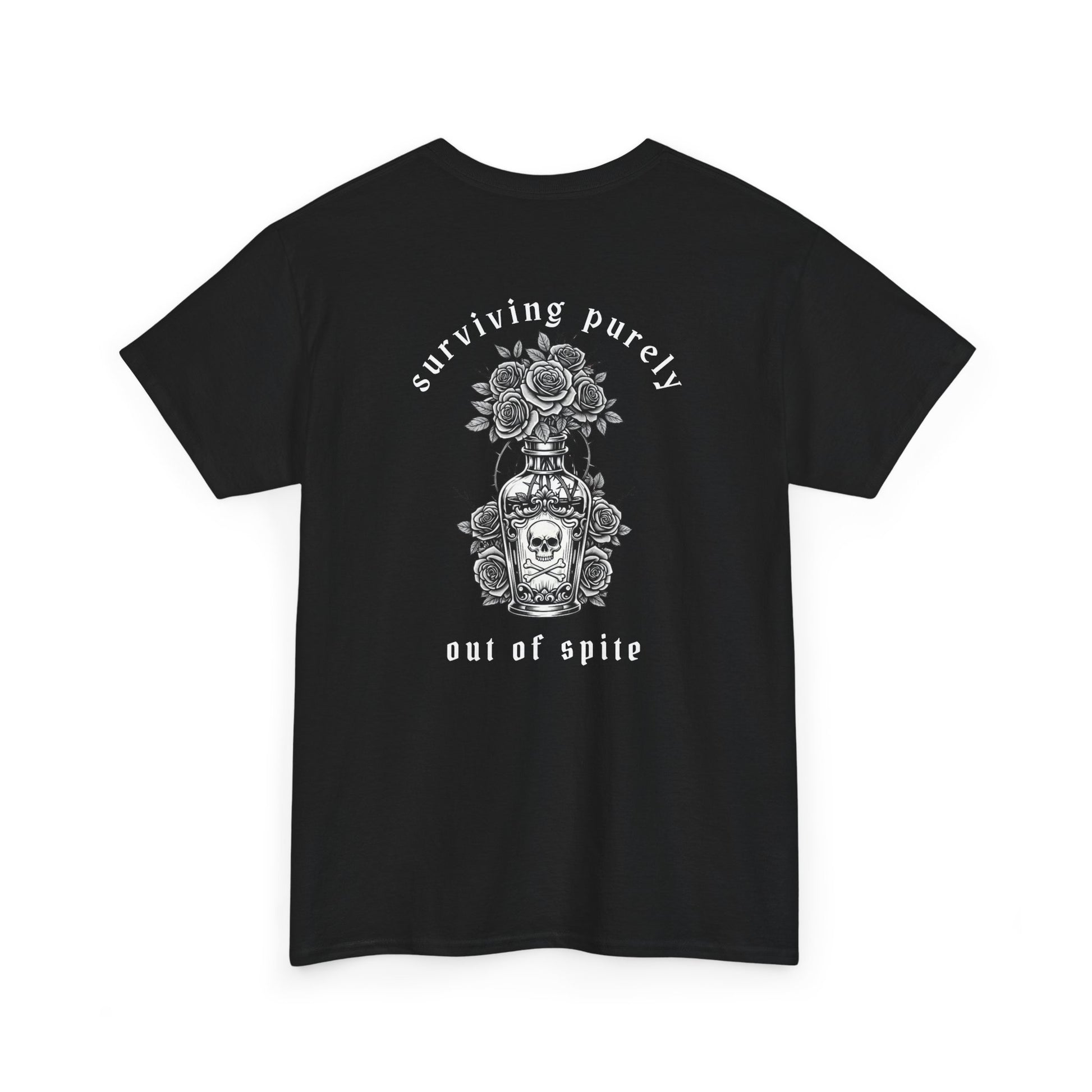 A black t-shirt with a skull and crossbones vase filled with roses and the words “Surviving Purely Out of Spite” in a gothic font.