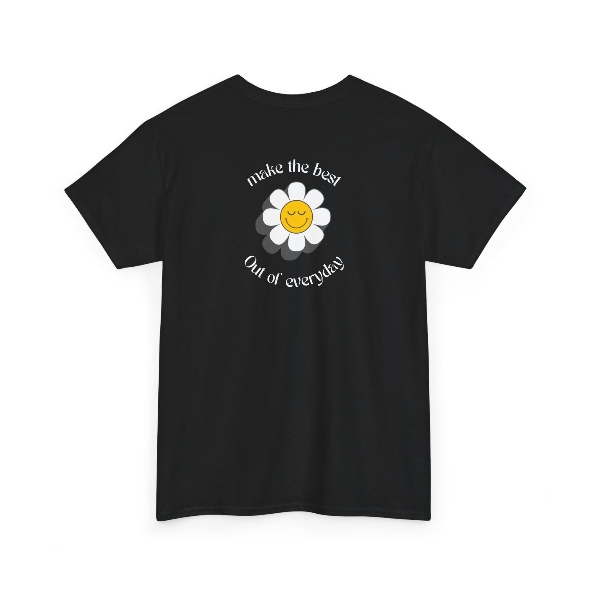 Black Front of a t-shirt showing a smiling waving emoji with curved text "Remember You Are Alive." The back shows a vibrant, smiling sunflower with the words "Make the Best Out of Everyday."