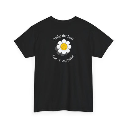 Black Front of a t-shirt showing a smiling waving emoji with curved text "Remember You Are Alive." The back shows a vibrant, smiling sunflower with the words "Make the Best Out of Everyday."