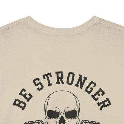 Be Stronger Than Your Excuses Defying Skull Gym Tee