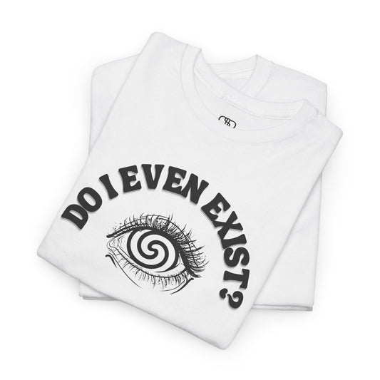 T-shirt with an eyeball and a mind-bending optical illusion and the text "Do I even exist?