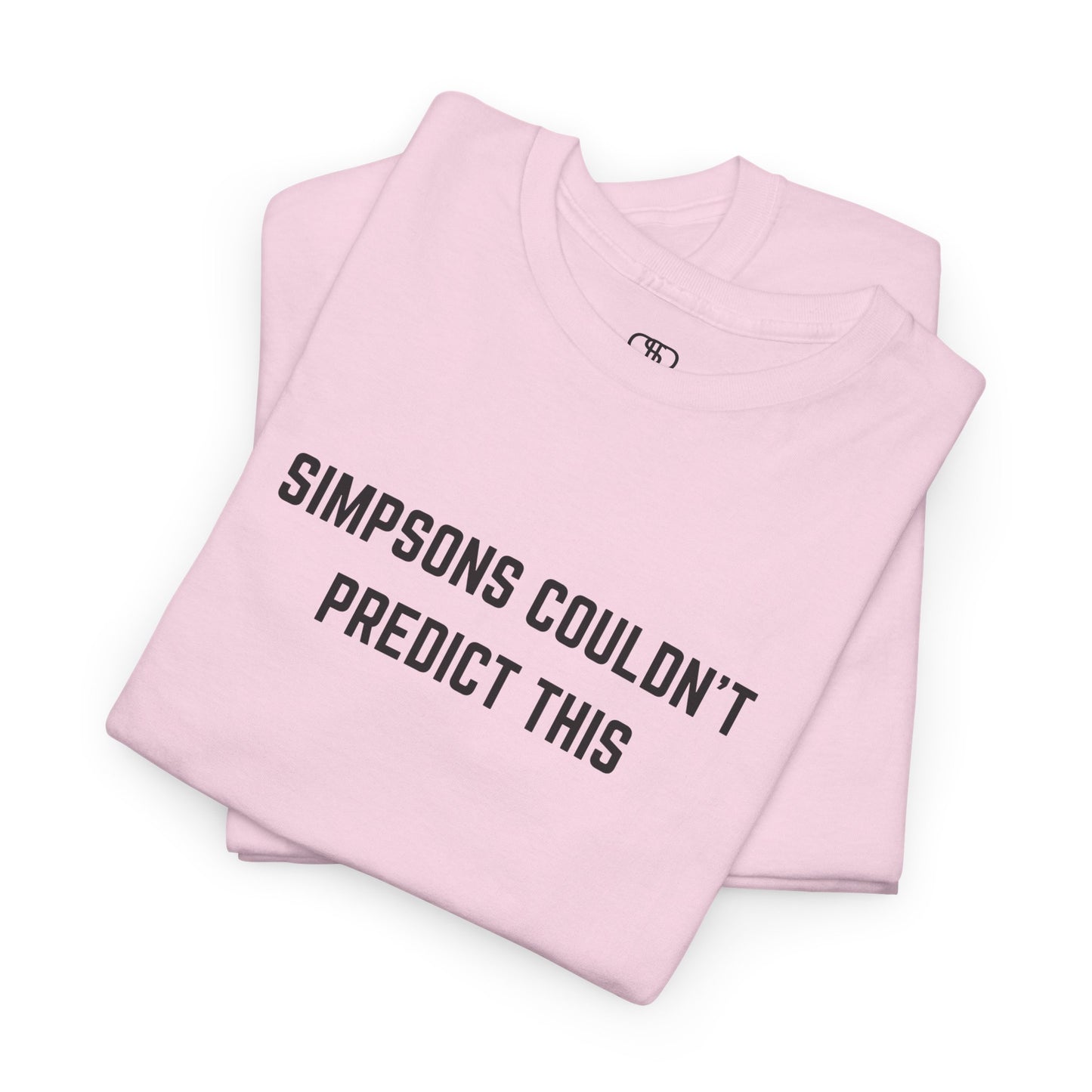 A light pink T-shirt with the text "Simpsons Couldn't Predict This."
