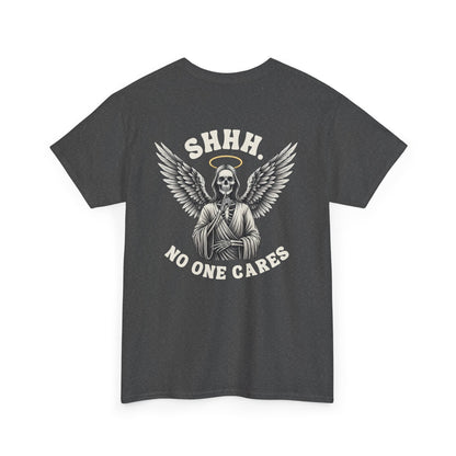 A heather gray t-shirt with a skeleton angel on the front and the phrase “Shh. No one Cares” on the back.