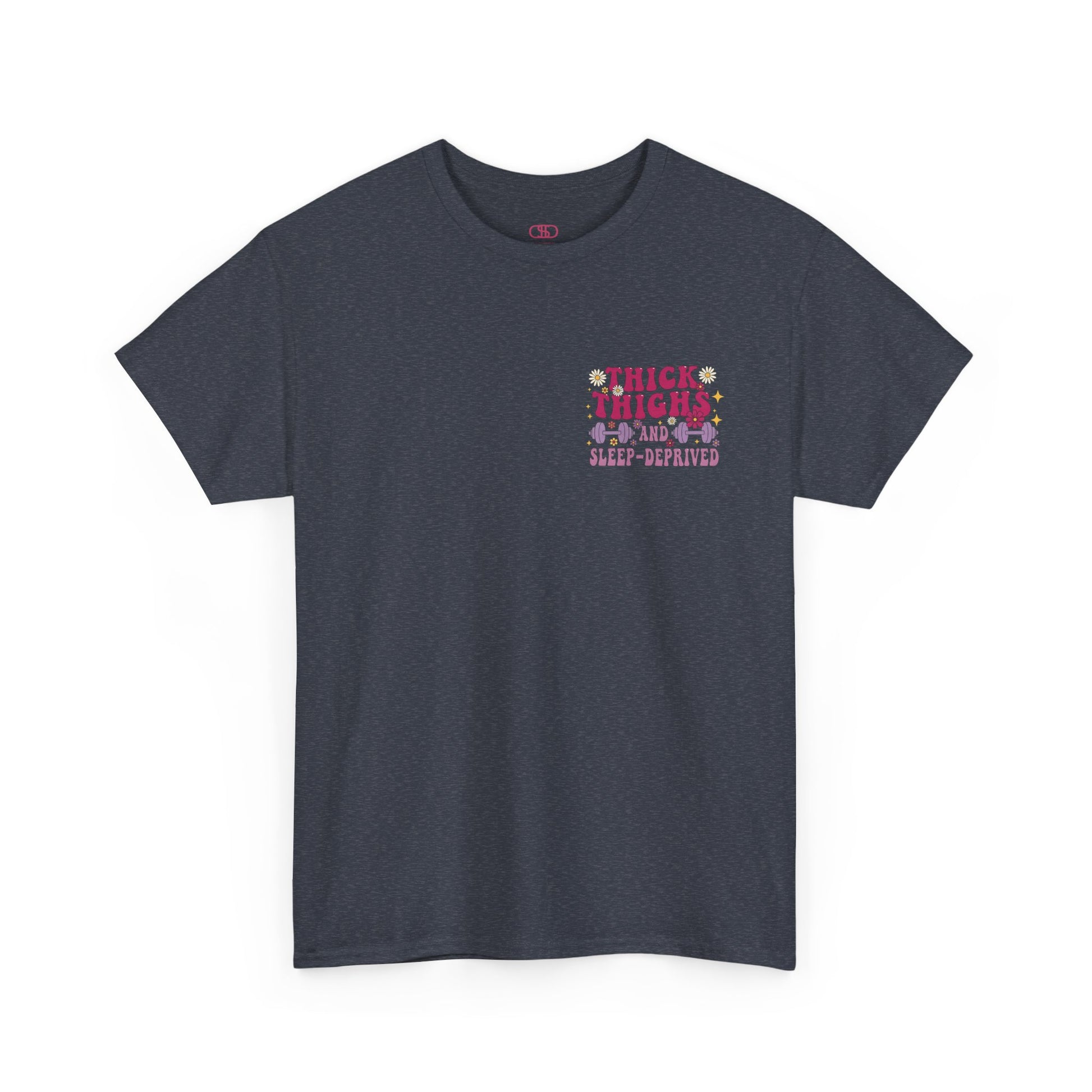 A [heather gray] t-shirt with the phrase "Thick Thighs and Sleep Deprived" in a retro font on the front left and enlarged on the back.