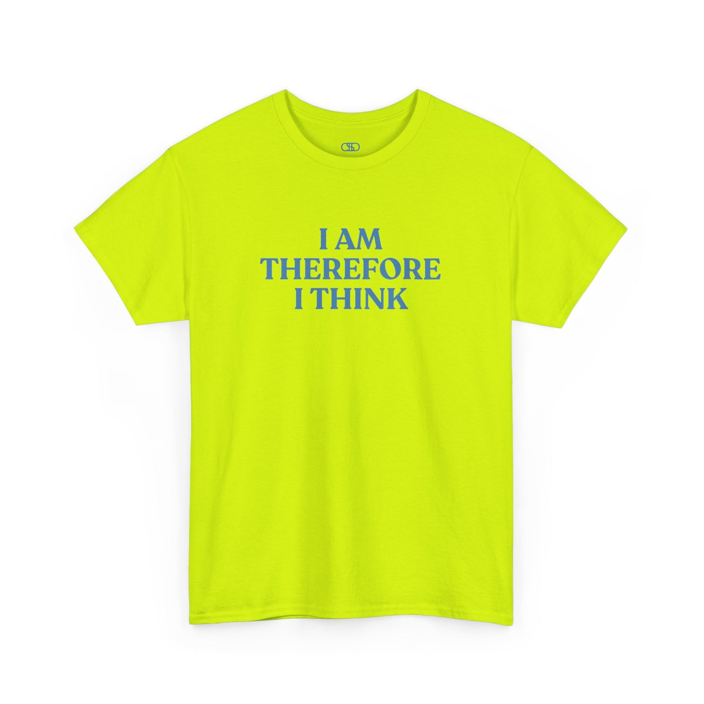 A minimalist t-shirt with the phrase “I am therefore I think” printed in a clean, bold, and modern font.
