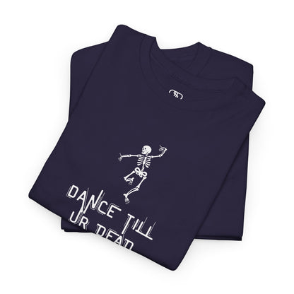 A folded T-shirt with a dancing skeleton graphic and "Dance Till Ur Dead" text in a creative font.
