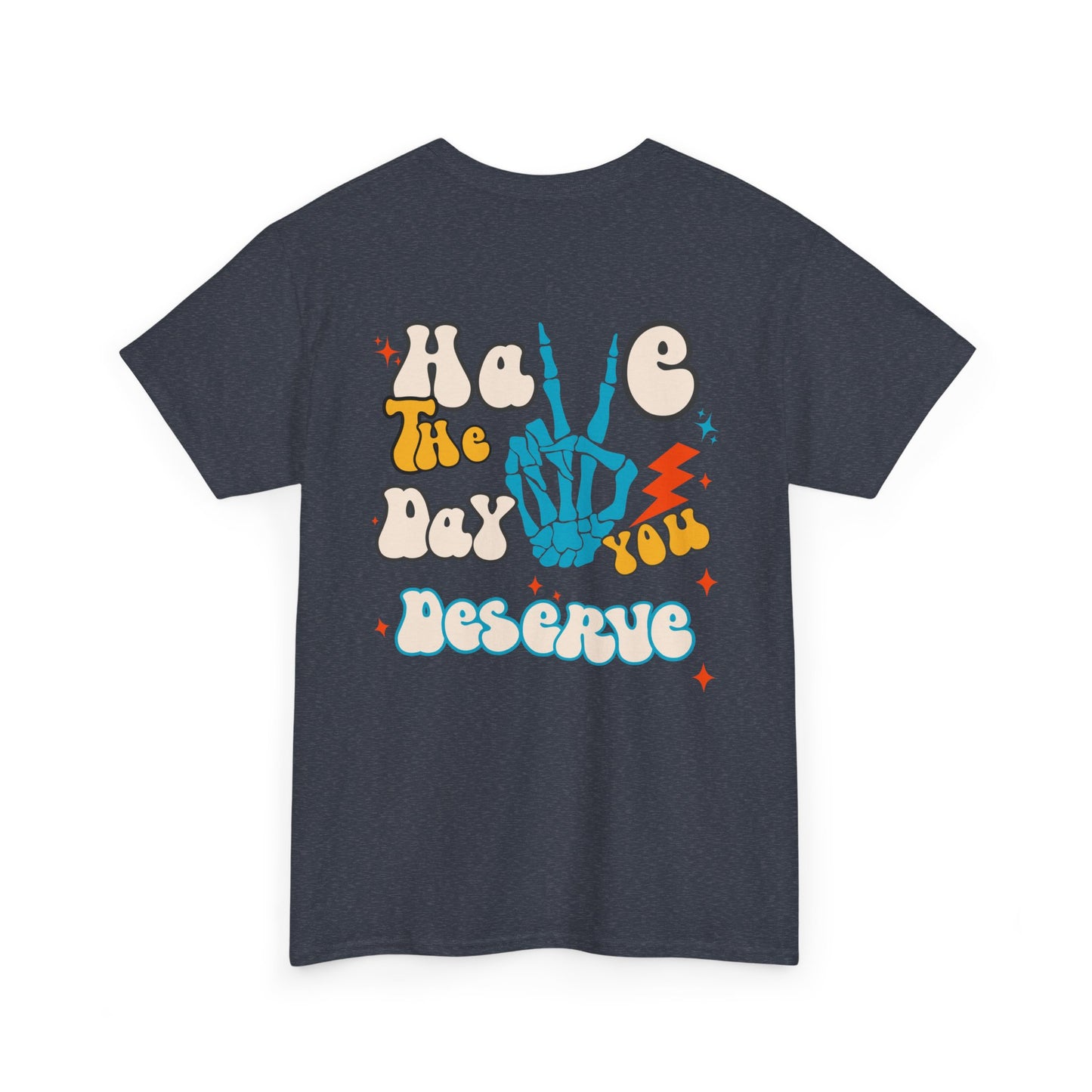A [Navy] t-shirt with a skeletal peace sign on the front and the phrase “Have the day you deserve” with a large skeletal peace sign on the back.