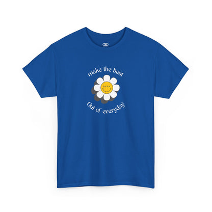 A royal blue t-shirt with a smiling sunflower and the words “Make the best out of Everyday” on the front and “Dear Person behind me, I’m glad that you are here” on the back.