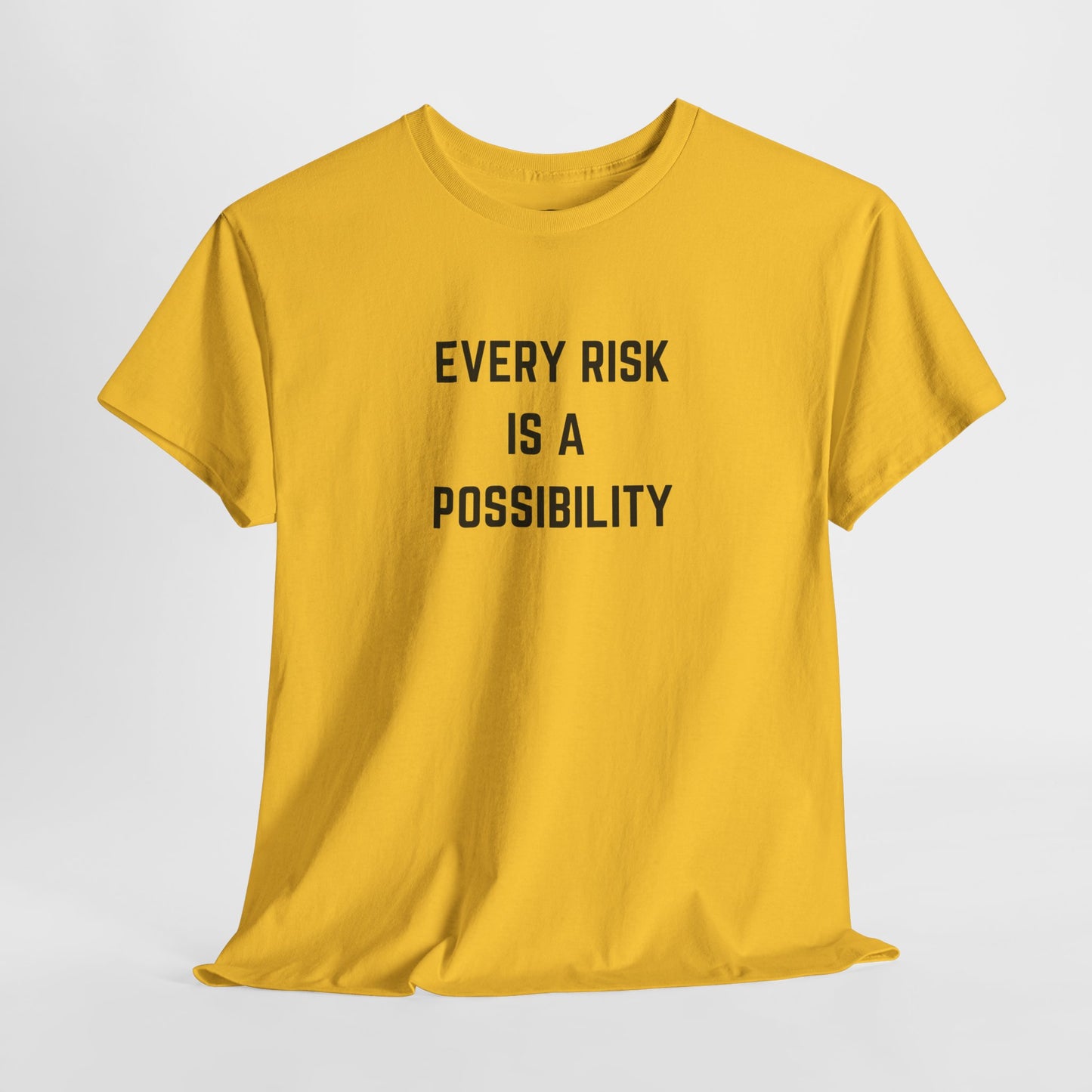  A t-shirt featuring the motivational quote "Every Risk Is a Possibility." in a clean, bold font.