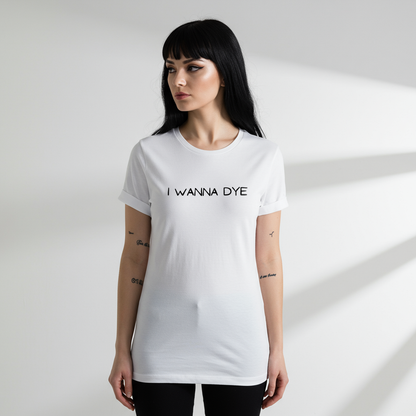 Woman wearing a white t-shirt with 'I WANNA DYE' text on a light gray background